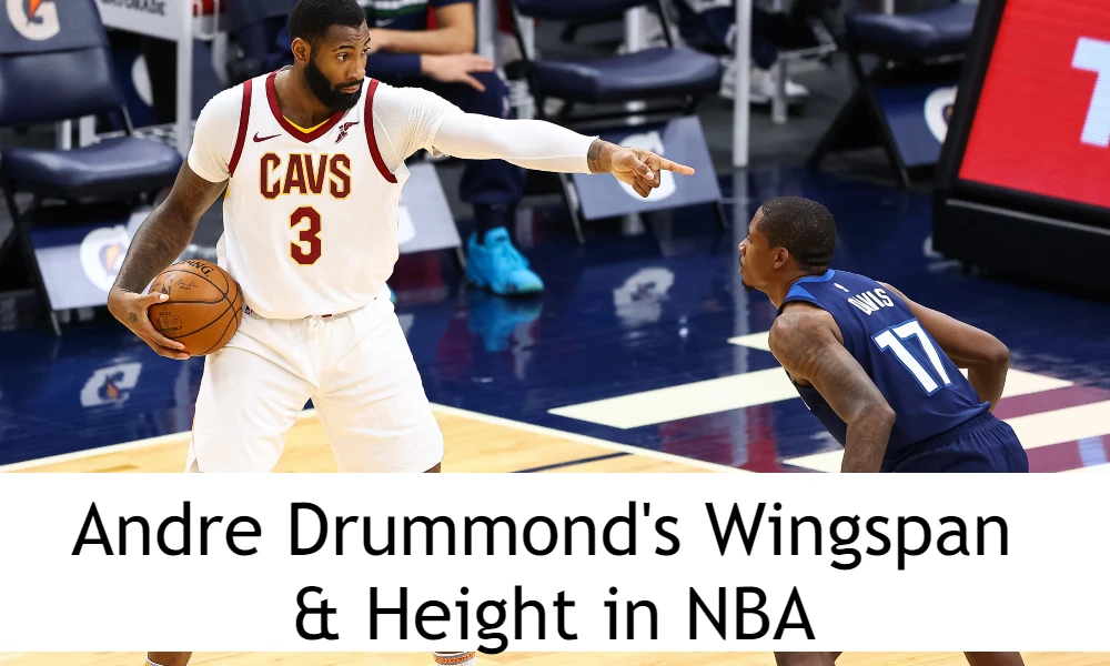 Andre Drummond's Height and Wingspan