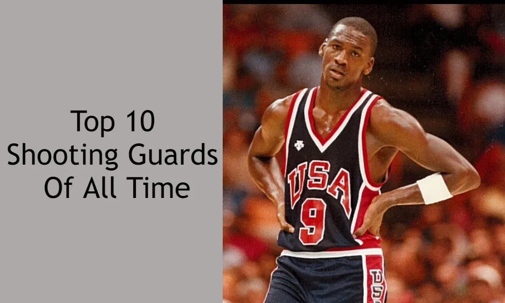 Top 10 Shooting Guards of All Time Big USA Sports